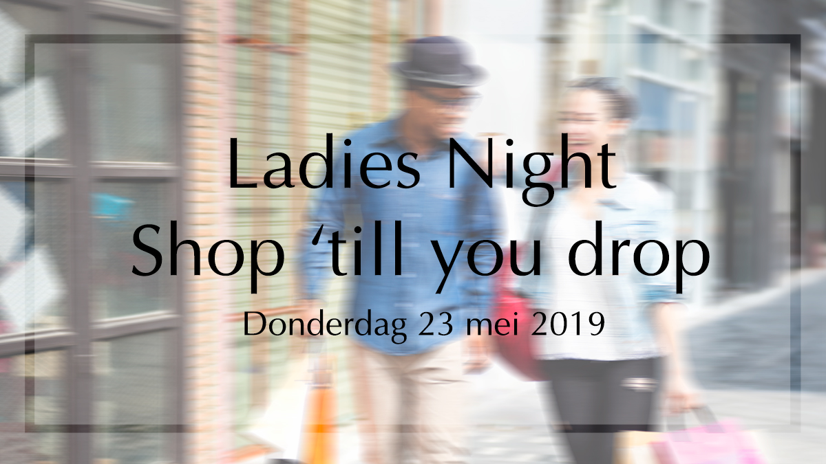 Graanbuurt: Ladies Night - Shop till you drop!